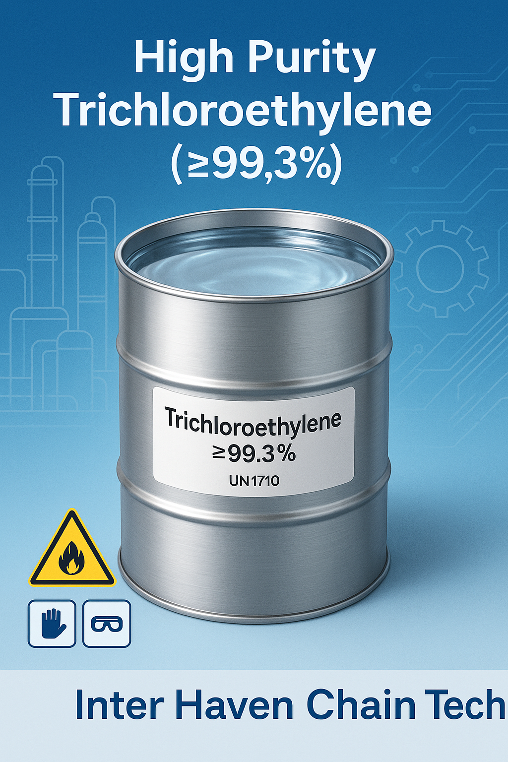 Industrial Grade Trichloroethylene Manufacturer – Inter Haven Chain Tech